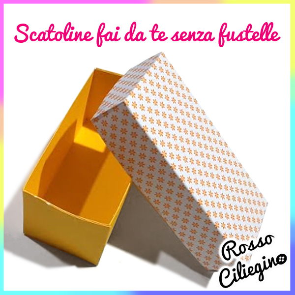 Creiamo una scatolina con coperchio senza fustella