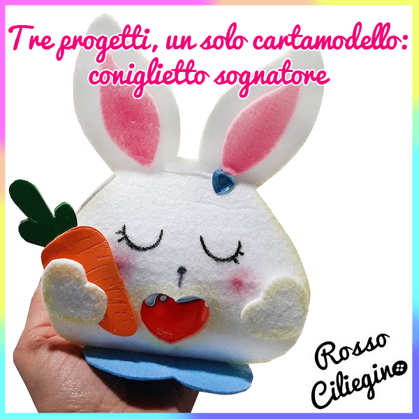 Tre progetti, un cartamodello: coniglietto sognatore