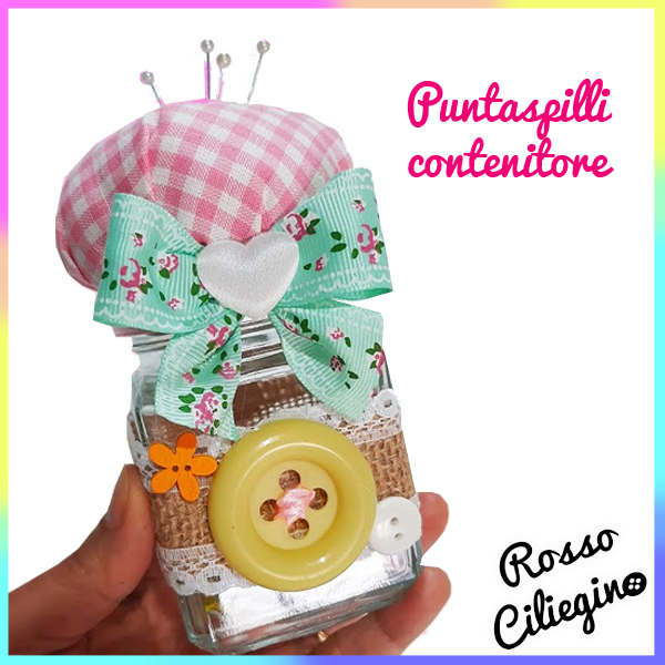 Riciclo creativo: vasetto puntaspilli contenitore